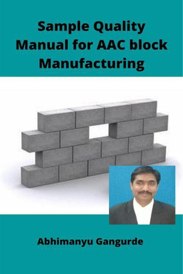 Sample quality Manual for AAC block Manufacturing(English, Paperback, Abhimanyu S. Gangurde)