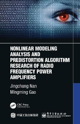 Nonlinear Modeling Analysis and Predistortion Algorithm Research of Radio Frequency Power Amplifiers(English, Hardcover, Nan Jingchang)