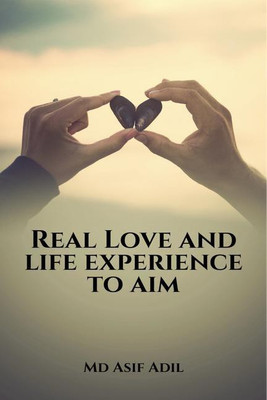Real Love and life experience to aim(English, Paperback, Md Asif Adil)