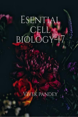 Essential cell biology-17(color)(English, Paperback, Vivek Pandey)