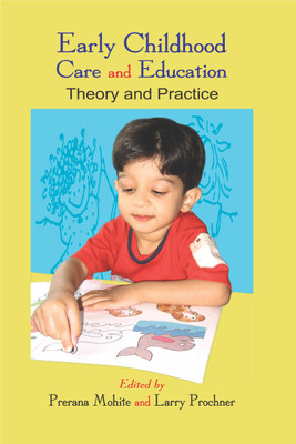 Early Childhood Care and Education- Theory and Practice First  Edition(English, Hardcover, Mohite Prerana)