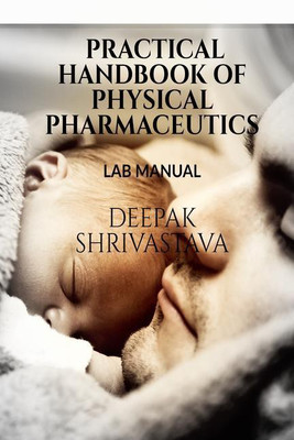 PRACTICAL HANDBOOK OF PHYSICAL PHARMACEUTICS(English, Paperback, Deepak Shrivastava)