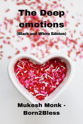 The Deep emotions (Black and White Edition)(English, Paperback, Mukesh Monk - Born2bless)