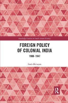 Foreign Policy of Colonial India(English, Paperback, Mahajan Sneh)