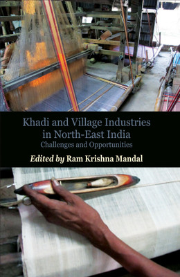 Khadi and Village Industries in Socio Economic Development of North-East India First  Edition(English, Hardcover, Ram Krishna Mandal)