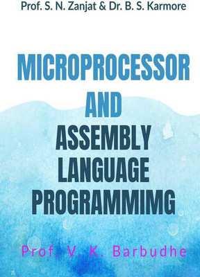 MICROPROCESSOR AND ASSEMBLY LANGUAGE PROGRAMMING(English, Paperback, Prof. Vishwajit K. Barbudhe)