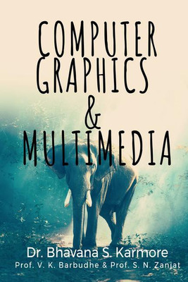 COMPUTER GRAPHICS AND MULTIMEDIA.(English, Paperback, Prof. Vishwajit K. Barbudhe)