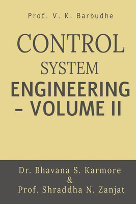 CONTROL SYSTEM ENGINEERING - VOLUME II(English, Paperback, Prof. Vishwajit K. Barbudhe)