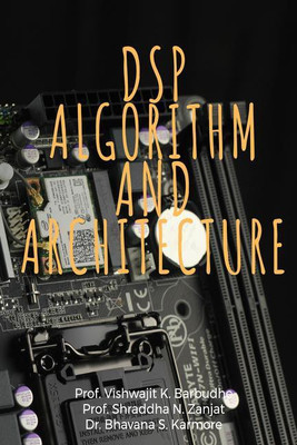 DSP ALGORITHM AND ARCHITECTURE(English, Paperback, Prof. Vishwajit K. Barbudhe)