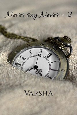 Never say never - 2 (B & W)(English, Paperback, Varsha)