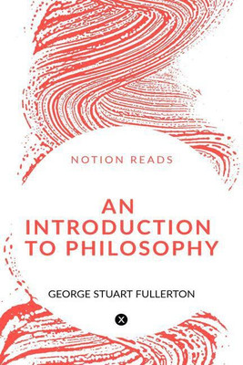 AN INTRODUCTION TO PHILOSOPHY(English, Paperback, George Stuart Fullerton)