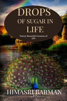 DROPS OF SUGAR IN LIFE(English, Paperback, Himasri Barman)