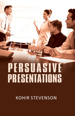 Persuasive Presentations First Edition(English, Hardcover, Stevenson Kohir)