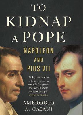 To Kidnap a Pope(English, Hardcover, Caiani Ambrogio A.)