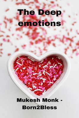 The Deep emotions(English, Paperback, Mukesh Monk - Born2bless)