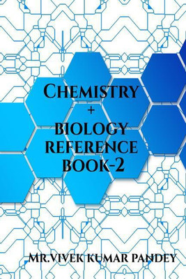 Chemistry + biology reference book-2(English, Paperback, Mr.vivek kumar pandey)