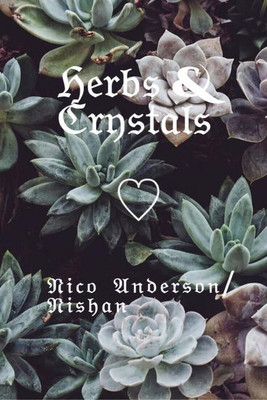 Herbs & Crystals(English, Paperback, Nico Anderson, nishan)