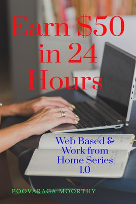 Earn $50 in 24 Hours(English, Paperback, Poovaraga Moorthy A)