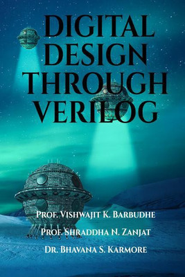 DIGITAL DESIGN THROUGH VERILOG(English, Paperback, Prof. Vishwajit K. Barbudhe)
