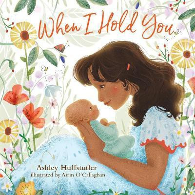 When I Hold You(English, Board book, Huffstutler Ashley)