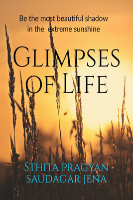 Glimpses of Life(English, Paperback, Sthita Pragyan Saudagar Jena)