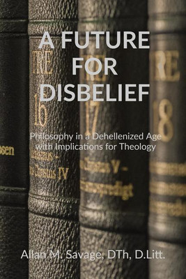 A FUTURE FOR DISBELIEF(English, Paperback, Allan M. Savage)