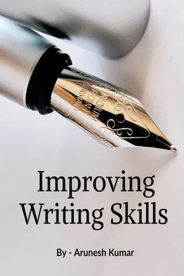 Improving Writing Skills(English, Paperback, Arunesh Kumar)