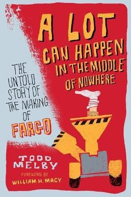 A Lot Can Happen in the Middle of Nowhere(English, Paperback, Melby Todd)