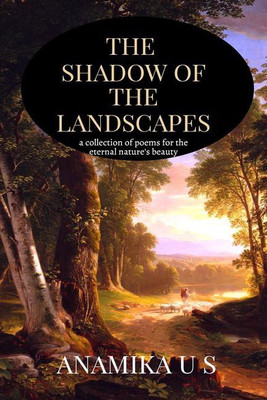 THE SHADOW OF THE LANDSCAPES(English, Paperback, Anamika U S)
