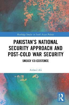 Pakistan's National Security Approach and Post-Cold War Security(English, Paperback, Ali Arshad)