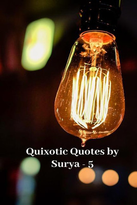 Quixotic Quotes by Surya - 5 (B and W)(English, Paperback, Surya Prakash Singh)