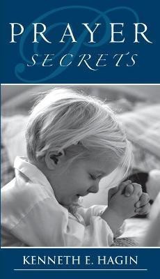 Prayer Secrets(English, Paperback, Hagin Kenneth E)