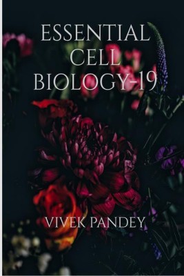 Essential cell biology-19(English, Paperback, Vivek Pandey)