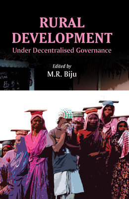 Rural Development Under Decentralised Governance First  Edition(English, Hardcover, M. R. Biju)