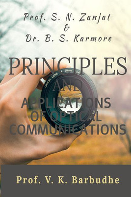 PRINCIPLES AND APPLICATIONS OF OPTICAL COMMUNICATIONS(English, Paperback, Prof. Vishwajit K. Barbudhe)