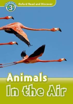 Oxford Read and Discover: Level 4: Animals in the Air(English, Paperback, unknown)