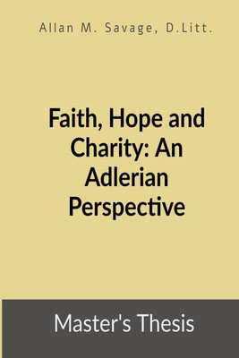 Faith, Hope and Charity(English, Paperback, Allan M. Savage)