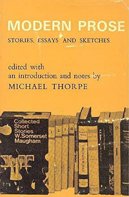 MODERN PROSE STORIES,ESSAYS AND SKETCHES(Paperback, Thorpe Michael)