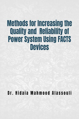 Methods for Increasing the Quality and Reliability of Power System Using FACTS Devices(English, Paperback, Dr. Hidaia Mahmood Alassouli)