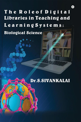 THE ROLE OF DIGITAL LIBRARIES IN TEACHING AND LEARNING SYSTEMS(English, Paperback, Dr.s.sivankalai)