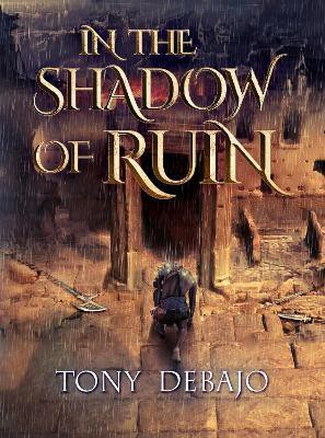 In The Shadow of Ruin(English, Hardcover, Debajo Tony)