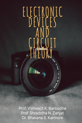 ELECTRONIC DEVICES AND CIRCUIT THEORY(English, Paperback, Prof. Vishwajit K. Barbudhe Prof. Shraddha N. Zanjat Dr. Bhavana S. Karmore)