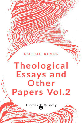 Theological Essays and Other Papers v2(English, Paperback, Thomas De Quincey)