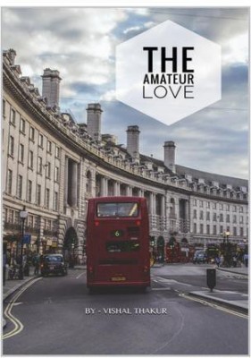 THE AMATEUR LOVE(English, Paperback, Vishal Thakur)