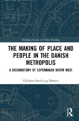 The Making of Place and People in the Danish Metropolis(English, Paperback, Hansen Christian Sandbjerg)