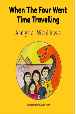 When The Four Went Time Travelling(English, Paperback, Amyra Wadhwa)
