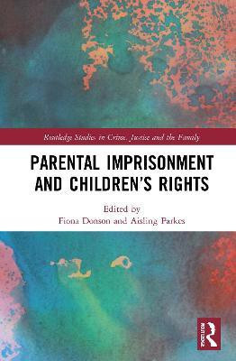 Parental Imprisonment and Children's Rights(English, Paperback, unknown)