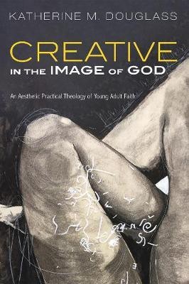 Creative in the Image of God(English, Hardcover, Douglass Katherine M)