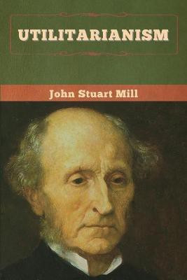Utilitarianism(English, Paperback, Mill John Stuart)
