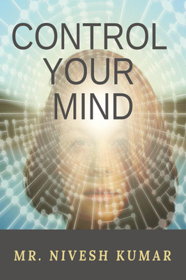 control your mind(English, Paperback, Nivesh Kumar)
